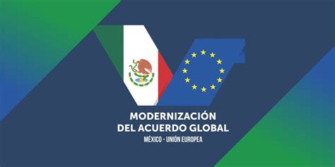 Nuevo Tratado de Libre Comercio México Unión Europea La Opinión de