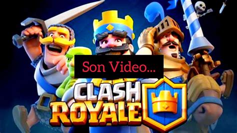 Son Clash Royale Vİdeosu Clash Royale Youtube