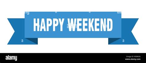 Happy Weekend Ribbon Happy Weekend Isolated Sign Happy Weekend Banner