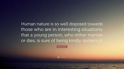 Jane Austen Quote Human Nature Is So Well Disposed Towards Those Who