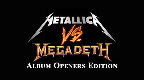 Metallica Vs Megadeth Album Openers YouTube