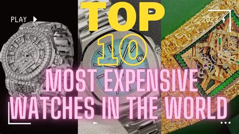 Top 10 Most Expensive Watches In The World 2023 Youtube