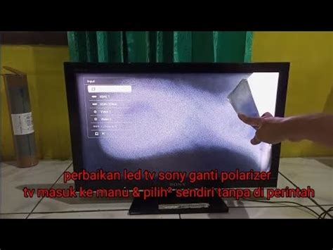 Cara Ganti Polarizer Led Tv Sony Cara Perbaikan Tv Masuk Menu Dan