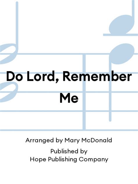 Do Lord Remember Me By Mary Mcdonald Choir Sheet Music Sheet