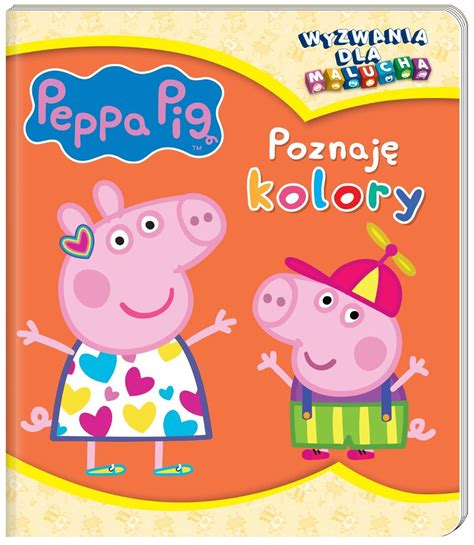 Peppa Pig Wyzwania dla malucha Poznaję kolory Opracowanie zbiorowe