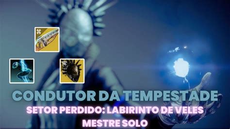 Destiny 2 Setor Perdido Labirinto De Veles Mestre Solo Bulid