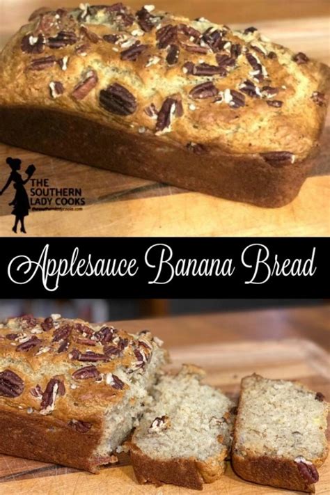Applesauce Banana Bread The Southern Lady Cooks
