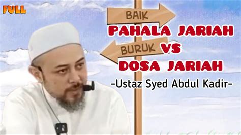 Ustaz Syed Abdul Kadir Pahala Jariah Vs Dosa Jariah Youtube