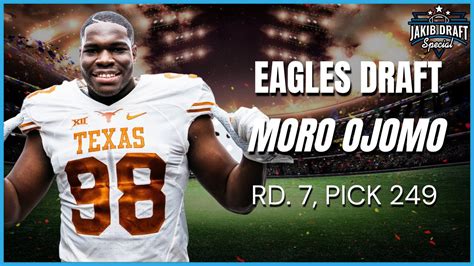 Eagles Take Texas Dt Moro Ojomo Eagles Jakib Draft Special With John