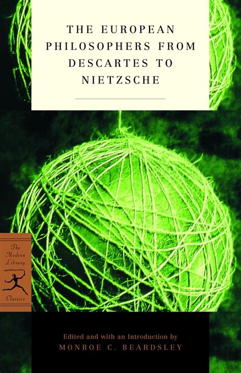 The European Philosophers from Descartes to Nietzsche by Monroe ...