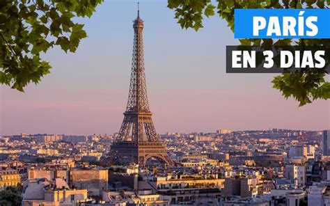 Qué Ver En París En 3 Días Ruta De Paris Actualizada Al 2024