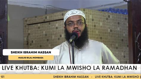 SHEIKH IBRAHIM HASSAN LIVE KHUTBA KUMI LA MWISHO LA RAMADHAN YouTube