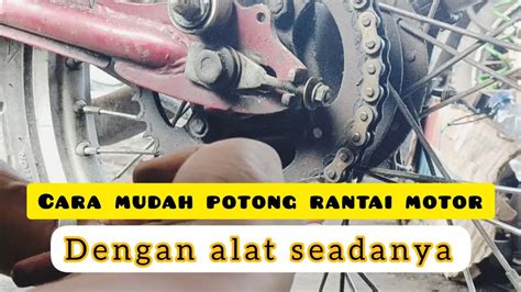 Cara Mudah Potong Rantai Dengan Alat Seadanya YouTube