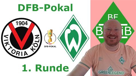 Dfb Pokal Mir Egal Runde Fc Viktoria K Ln Werder Bremen