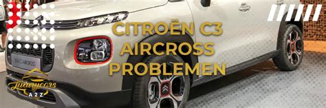 Veelvoorkomende problemen met de Citroën C3 Aircross Gedetailleerd