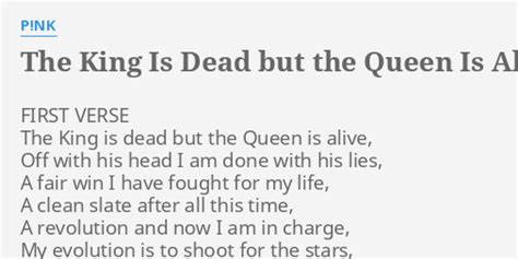 The King Is Dead But The Queen Is Alive Lyrics By Pnk First Verse