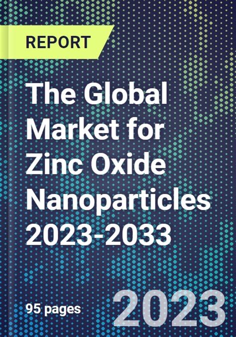 The Global Market For Zinc Oxide Nanoparticles