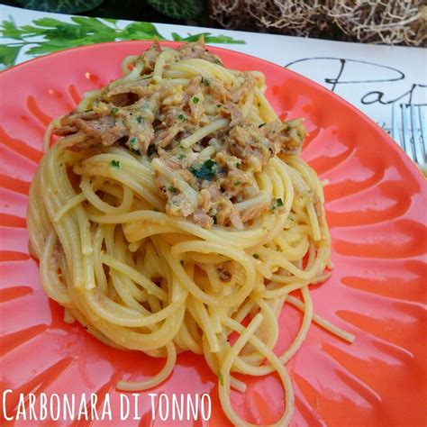 Spaghetti Alla Carbonara Di Tonno Ricetta Facile E Veloce Lasagna