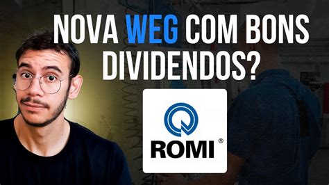 Romi Vai Ser A Nova Weg Bons Dividendos Balan O Do T E Pre O