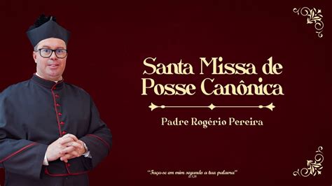 Santa Missa de Posse Canônica do novo reitor da Basílica YouTube