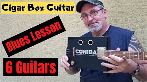 3 String Cigar Box Guitar Blues Lesson 6 Guitars Youtube