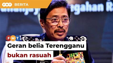 Tiada Unsur Rasuah Kata Azam Berkait Geran Belia Terengganu Diumum