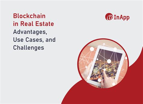 Blockchain In Real Estate Advantages Use Cases And Challenges Inapp