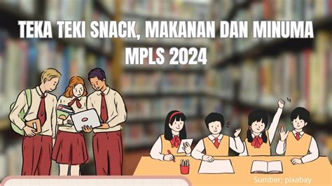 Berikut Ini Teki Teki Snack Makanan Dan Minuman MPLS 2024 Arti Coklat