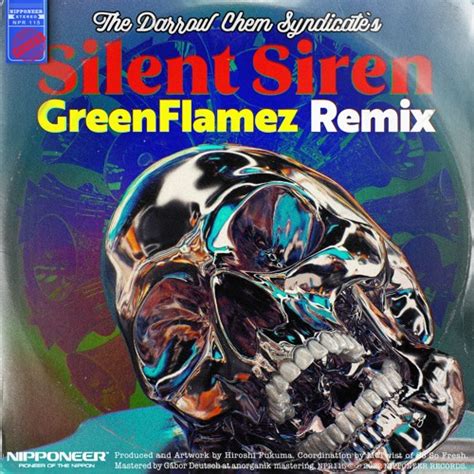 Stream The Darrow Chem Syndicate Silent Siren GreenFlamez Remix By