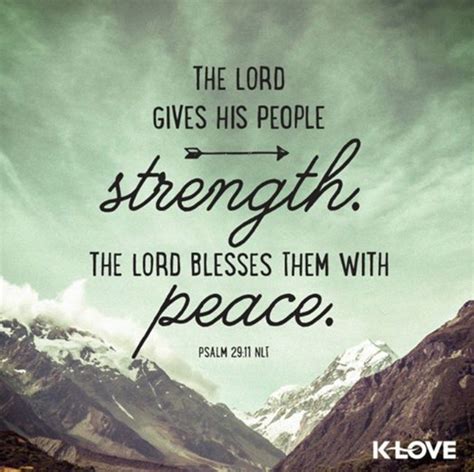 The Lord Gives His People Strength The Lord Blesses Them With Peace Psalm 29 11 Nlt