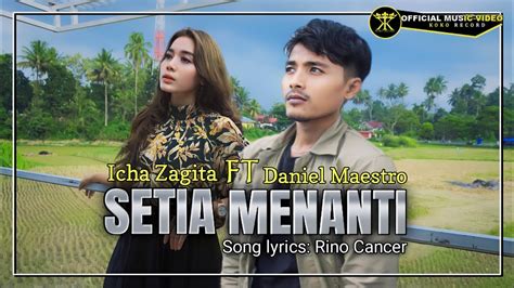 Daniel Maestro FT Icha Zagita SETIA MENANTI Official Music Video