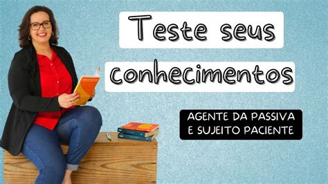 Sujeito Agente E Paciente - 6