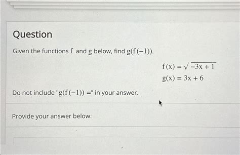 Solved Questiongiven The Functions F ﻿and G ﻿below Find