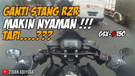 Akhirnya Ganti Stang Rzr Di Gsx S Suzuki Gsx S Youtube