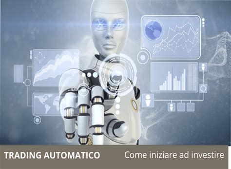 Trading Automatico Come Funziona E Guida Per Cominciare Nel