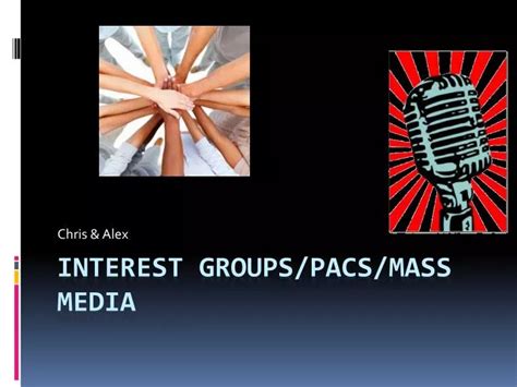 Ppt Interest Groups Pacs Mass Media Powerpoint Presentation Free