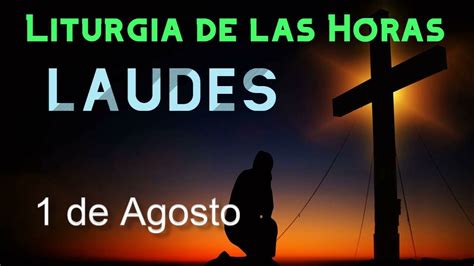 Laudes De Hoy Lunes De Agosto Liturgia De Las Horas Youtube