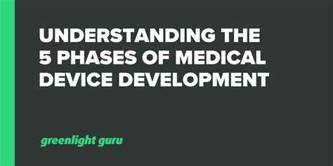 Medical Device Development Understanding The 5 Phases