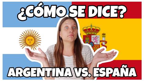 CÓmo Se Dice EspaÑa 🇪🇸 Vs Argentina 🇦🇷 Batalla De Idiomas Youtube