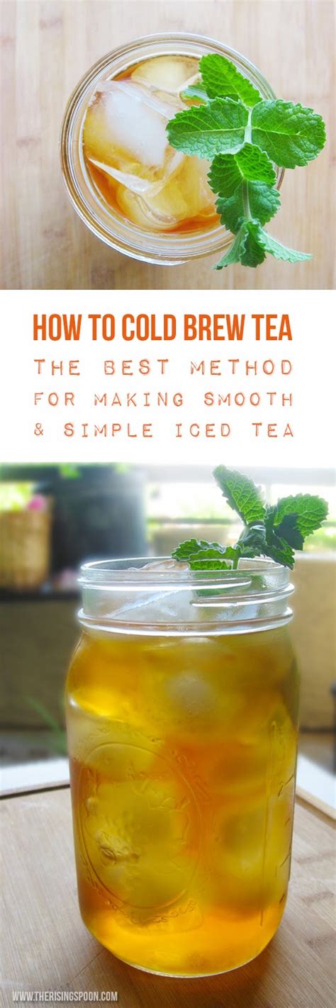 How To Cold Brew Tea The Best Method For Making Iced Tea The Rising Spoon