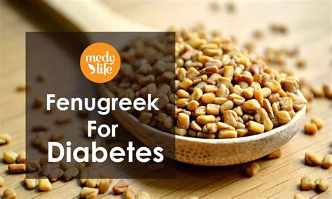 Fenugreek For Diabetes And Its Many Health Benefits Medy Life