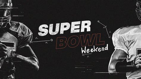 Super Bowl Weekend 2020