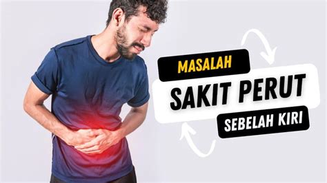 Bahaya Ini Antara 6 Punca Sakit Perut Sebelah Kiri