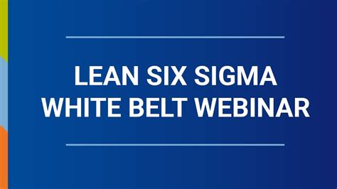 Lean Six Sigma White Belt Webinar Youtube