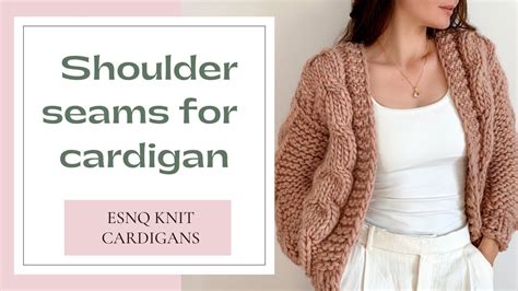 How To Sew Shoulder Seams Esnq Knit Cardigans Youtube