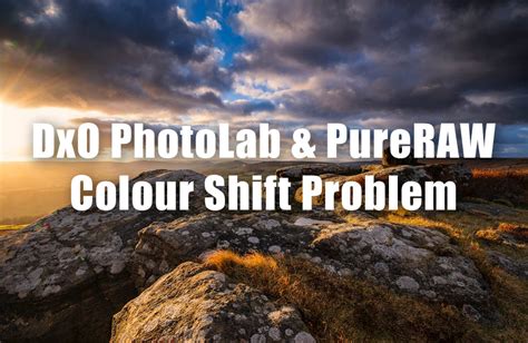 Why I See A Colour Shift Using Dxo Photolab And Pureraw Lenscraft