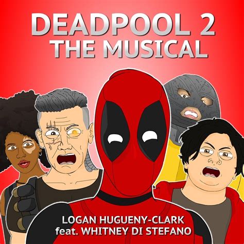 Logan Hugueny Clark Deadpool 2 The Musical Reviews Album Of The Year