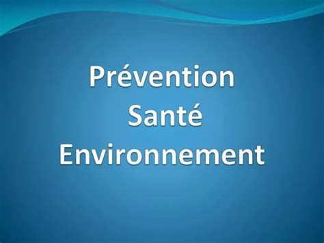 PPT Prévention Santé Environnement PowerPoint Presentation free