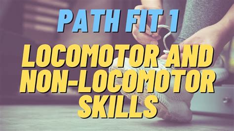 Non Locomotor And Locomotor Skills Physical Education Path Fit 1 Movement Enhancement Youtube