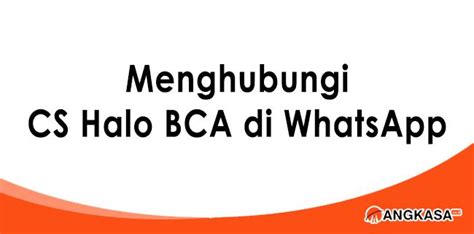 Cara Mudah Menghubungi Costumer Service Halo Bca Di Whatsapp Angkasa